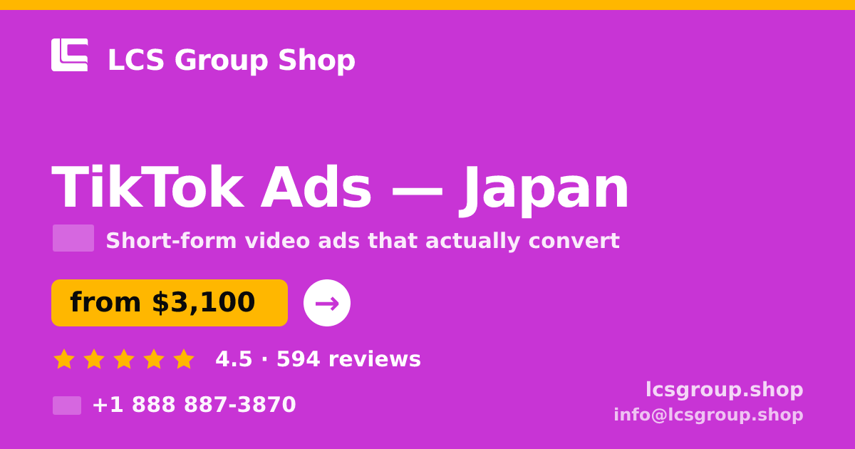 TikTok Ads in Japan — from $3,100/mo, rated 4.5/5 by 594 clients. LCS Group Shop.