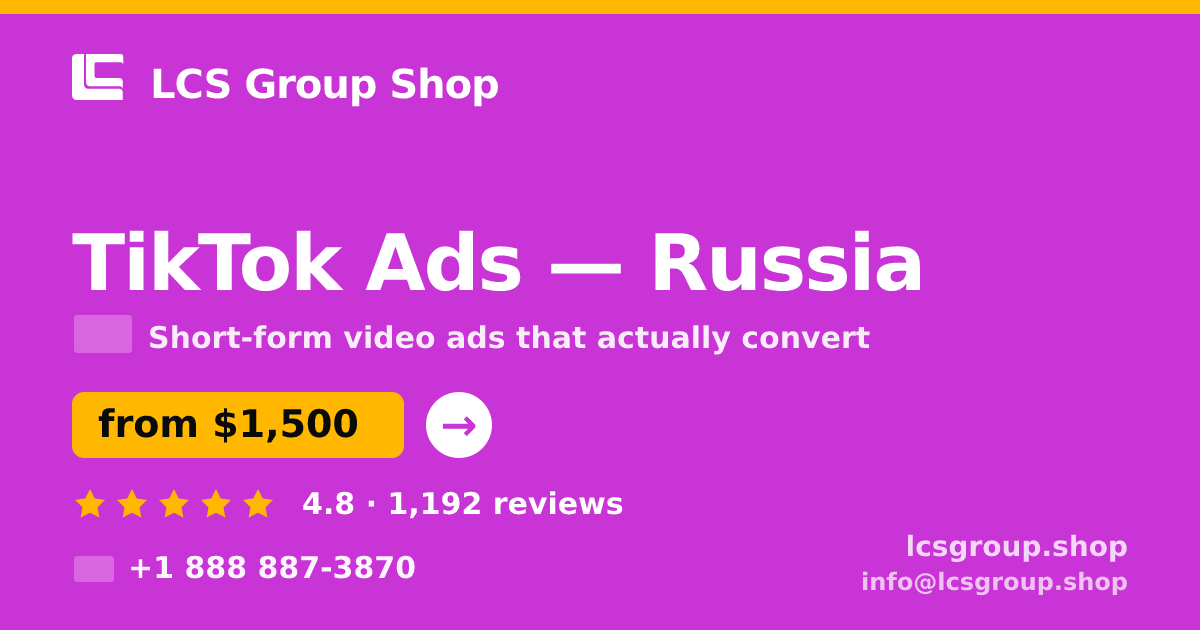 TikTok Ads in Russia — from $1,500/mo, rated 4.8/5 by 1192 clients. LCS Group Shop.