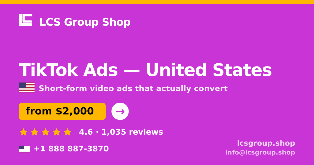 TikTok Ads in United States — from $2,000/mo, rated 4.6/5 by 1035 clients. LCS Group Shop.