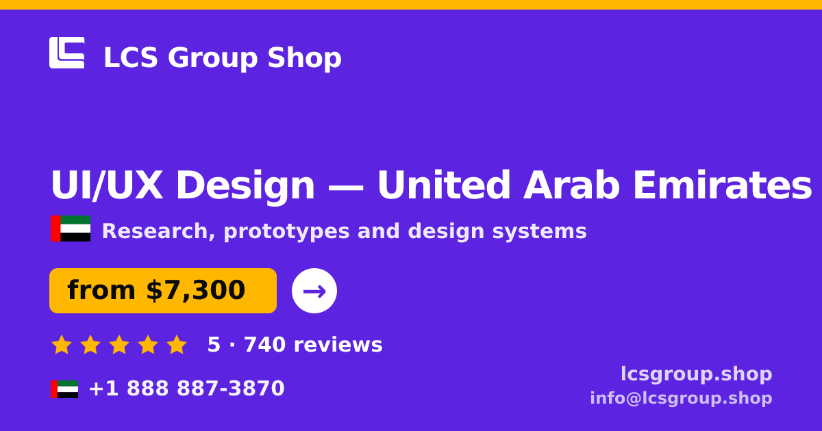 UI/UX Design in United Arab Emirates — from $7,300, rated 5/5 by 740 clients. LCS Group Shop.