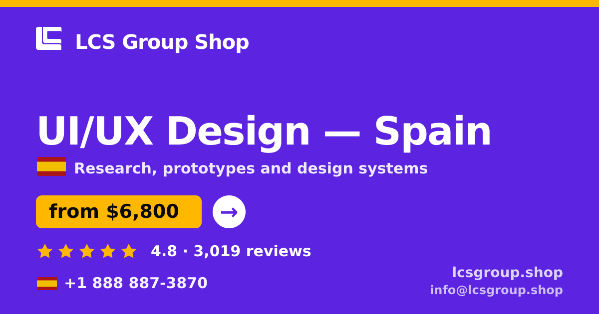 UI/UX Design in Spain — from $6,800, rated 4.8/5 by 3019 clients. LCS Group Shop.