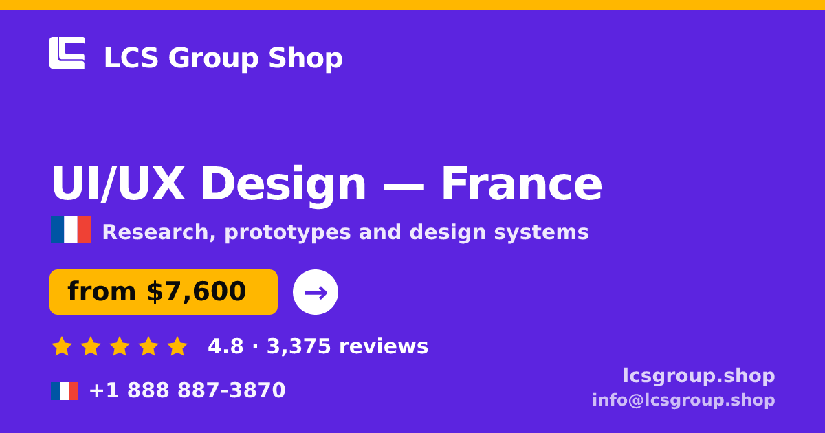 UI/UX Design in France — from $7,600, rated 4.8/5 by 3375 clients. LCS Group Shop.