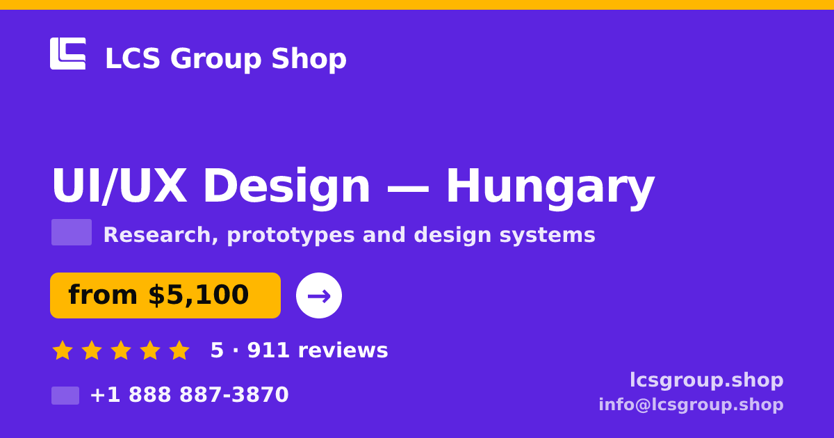 UI/UX Design in Hungary — from $5,100, rated 5/5 by 911 clients. LCS Group Shop.
