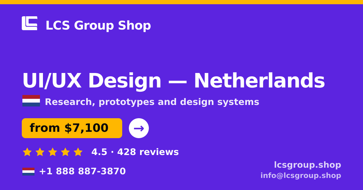 UI/UX Design in Netherlands — from $7,100, rated 4.5/5 by 428 clients. LCS Group Shop.