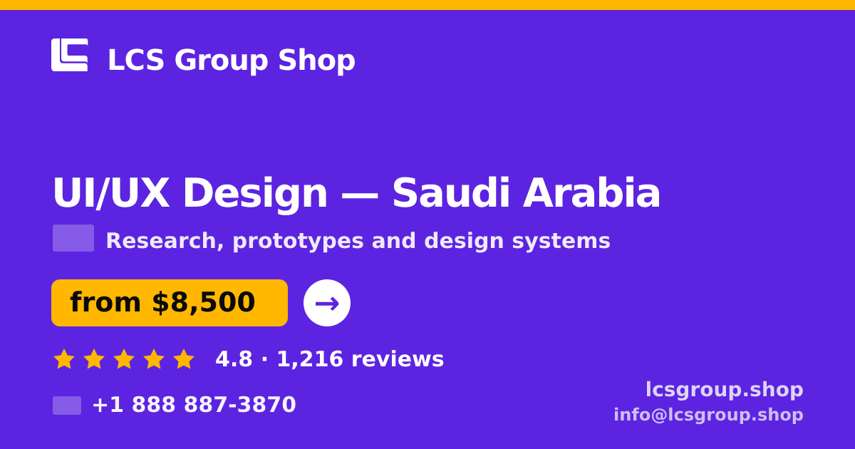 UI/UX Design in Saudi Arabia — from $8,500, rated 4.8/5 by 1216 clients. LCS Group Shop.