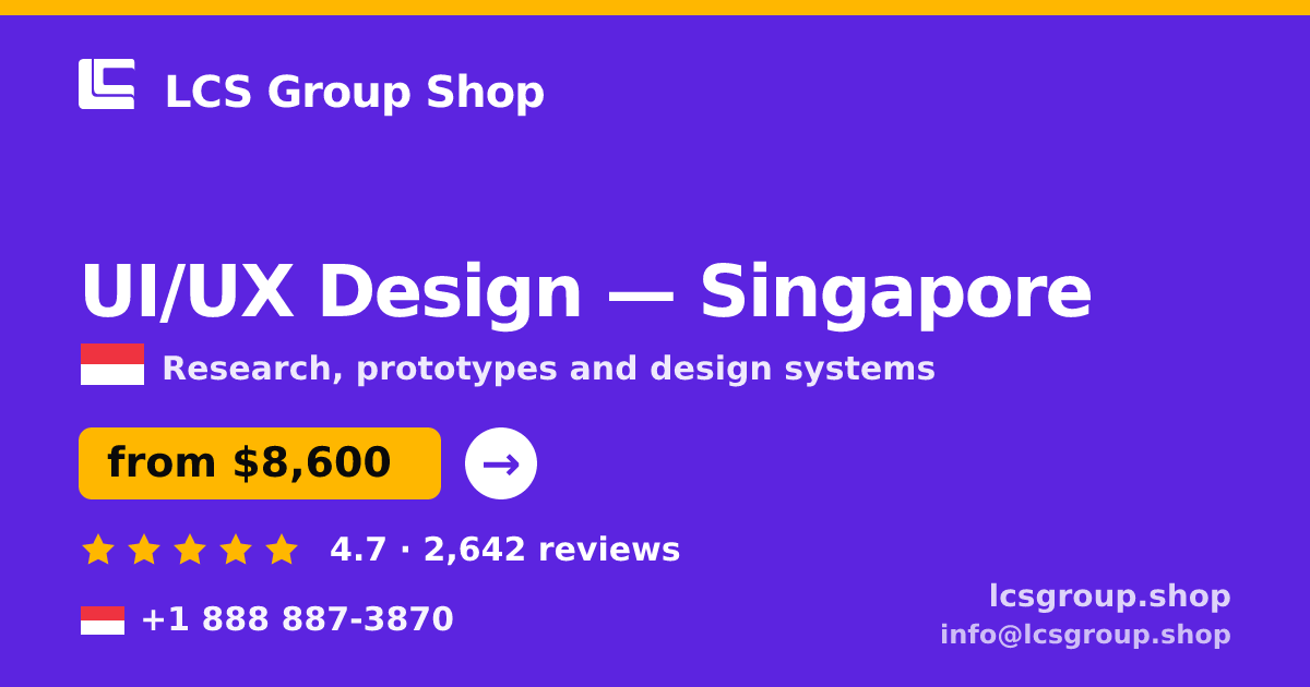 UI/UX Design in Singapore — from $8,600, rated 4.7/5 by 2642 clients. LCS Group Shop.
