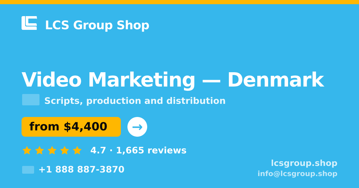 Video Marketing in Denmark — from $4,400, rated 4.7/5 by 1665 clients. LCS Group Shop.