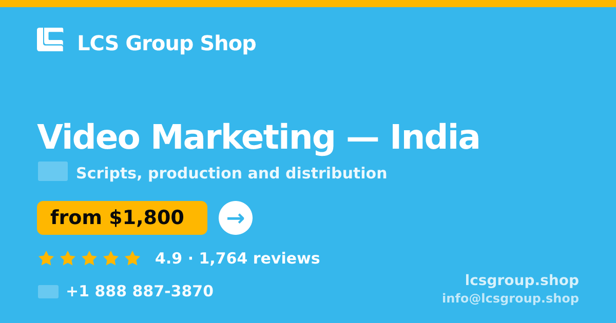Video Marketing in India — from $1,800, rated 4.9/5 by 1764 clients. LCS Group Shop.