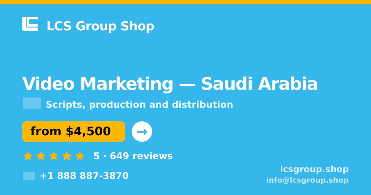 Video Marketing in Saudi Arabia — from $4,500, rated 5/5 by 649 clients. LCS Group Shop.