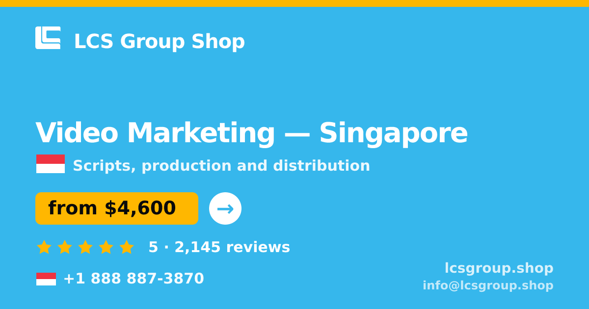 Video Marketing in Singapore — from $4,600, rated 5/5 by 2145 clients. LCS Group Shop.