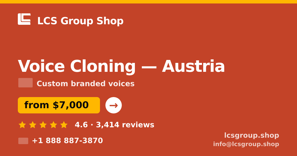 Voice Cloning in Austria — from $7,000, rated 4.6/5 by 3414 clients. LCS Group Shop.