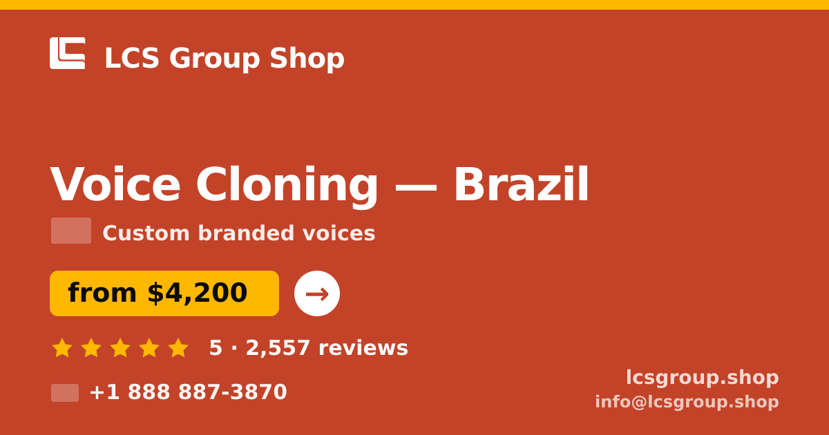 Voice Cloning in Brazil — from $4,200, rated 5/5 by 2557 clients. LCS Group Shop.