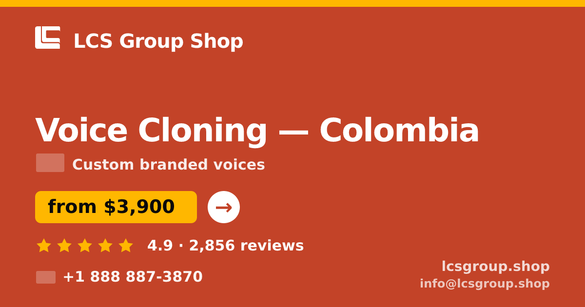 Voice Cloning in Colombia — from $3,900, rated 4.9/5 by 2856 clients. LCS Group Shop.