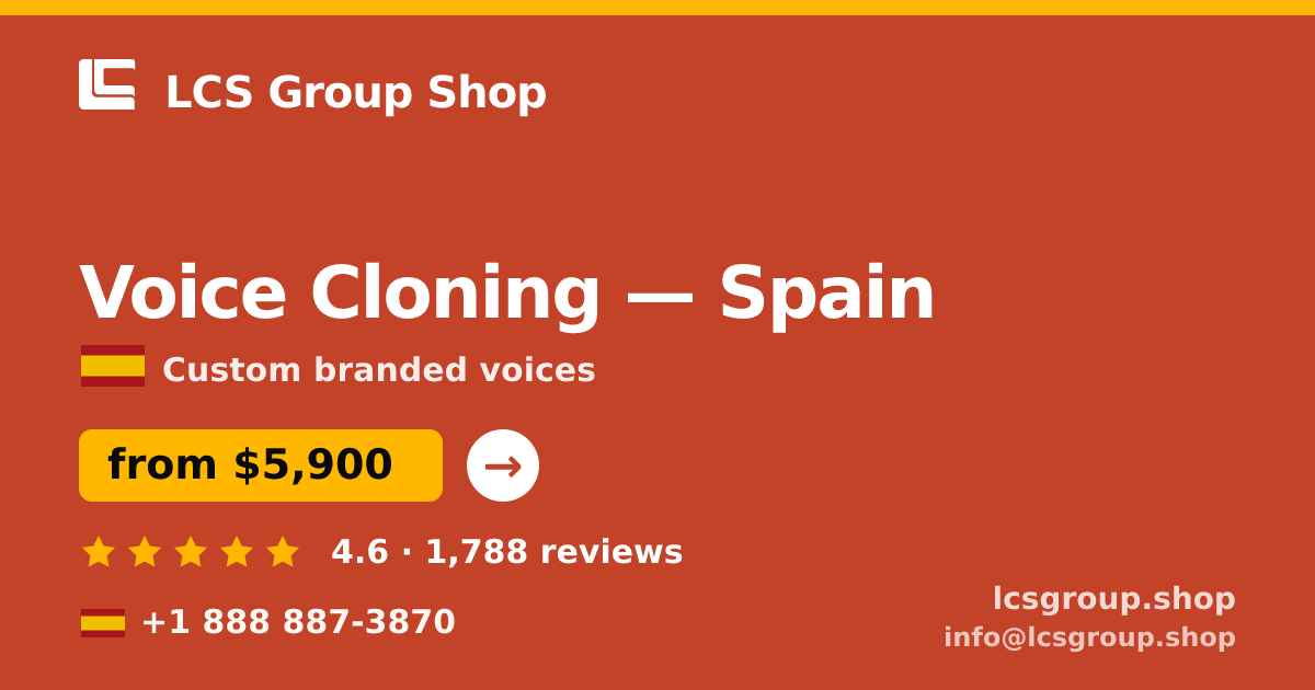 Voice Cloning in Spain — from $5,900, rated 4.6/5 by 1788 clients. LCS Group Shop.