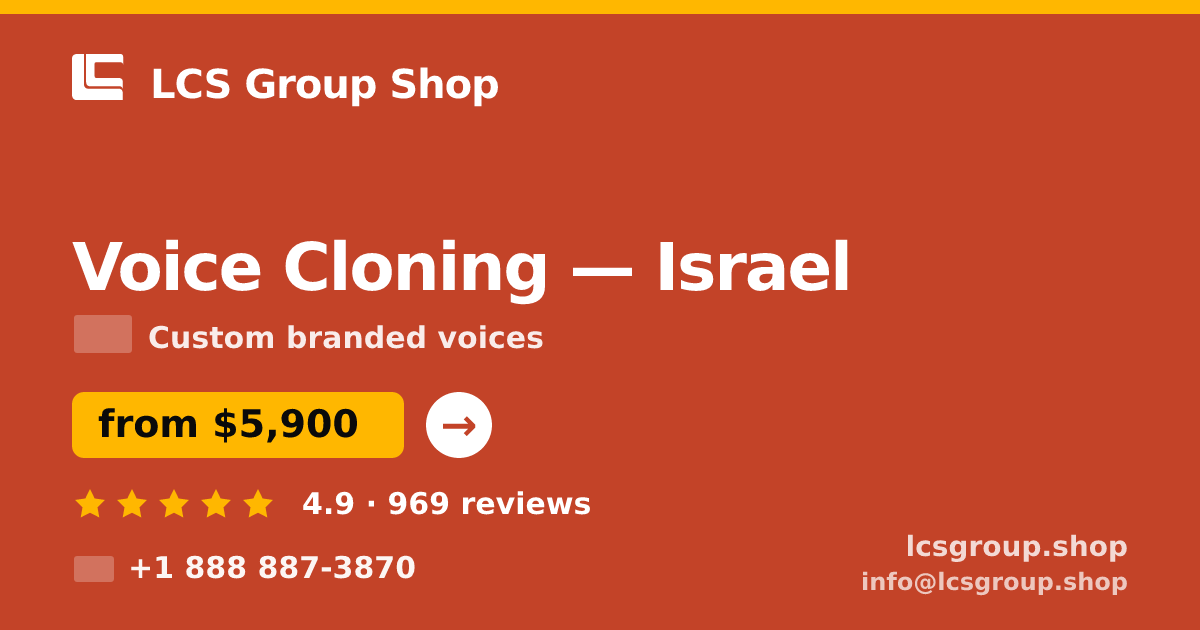 Voice Cloning in Israel — from $5,900, rated 4.9/5 by 969 clients. LCS Group Shop.
