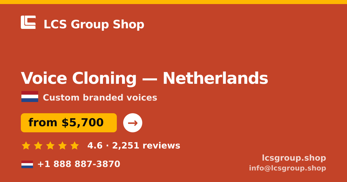 Voice Cloning in Netherlands — from $5,700, rated 4.6/5 by 2251 clients. LCS Group Shop.