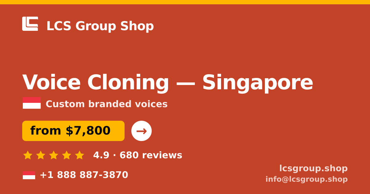 Voice Cloning in Singapore — from $7,800, rated 4.9/5 by 680 clients. LCS Group Shop.