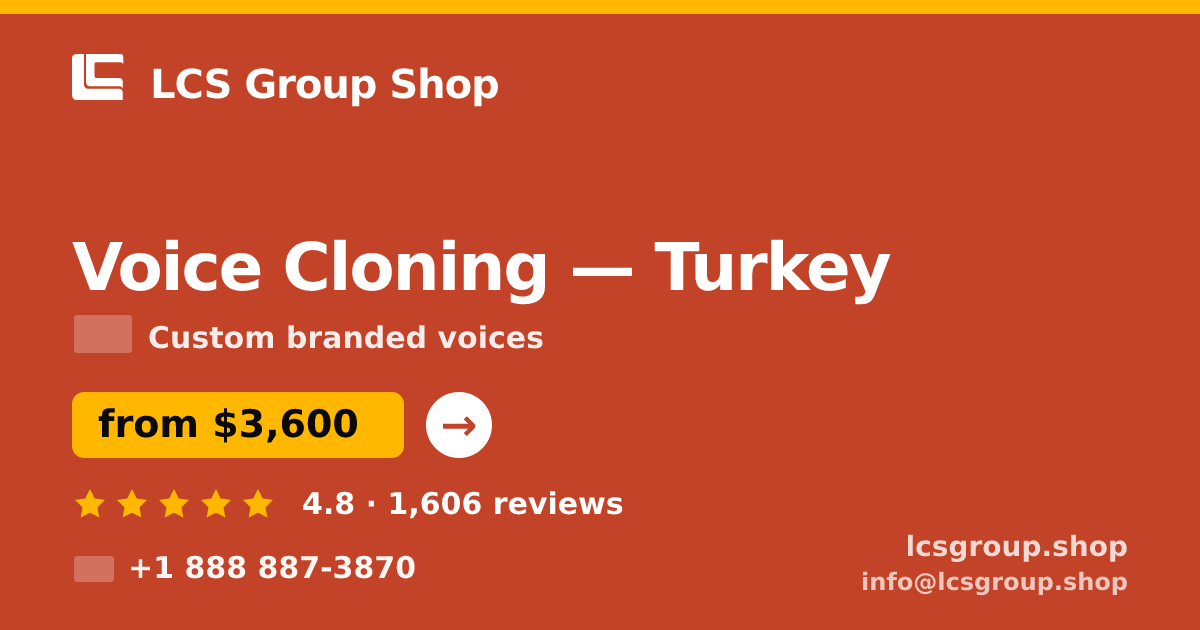 Voice Cloning in Turkey — from $3,600, rated 4.8/5 by 1606 clients. LCS Group Shop.