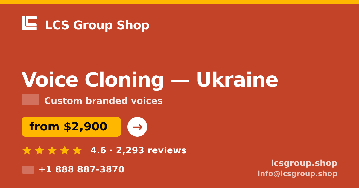 Voice Cloning in Ukraine — from $2,900, rated 4.6/5 by 2293 clients. LCS Group Shop.