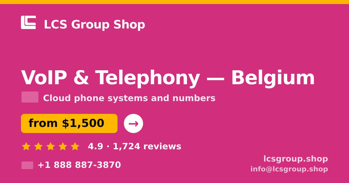 VoIP & Telephony in Belgium — from $1,500/mo, rated 4.9/5 by 1724 clients. LCS Group Shop.