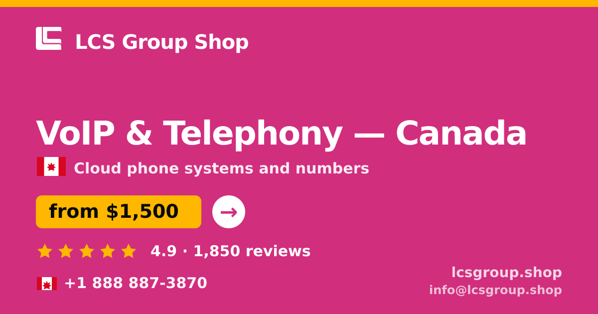 VoIP & Telephony in Canada — from $1,500/mo, rated 4.9/5 by 1850 clients. LCS Group Shop.