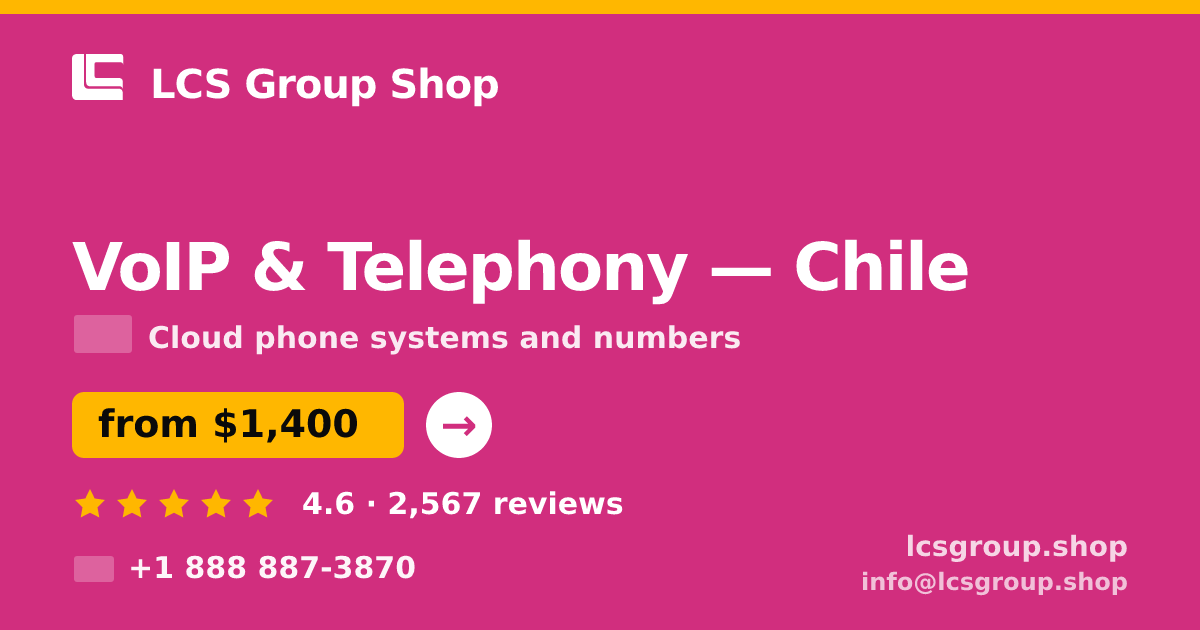 VoIP & Telephony in Chile — from $1,400/mo, rated 4.6/5 by 2567 clients. LCS Group Shop.