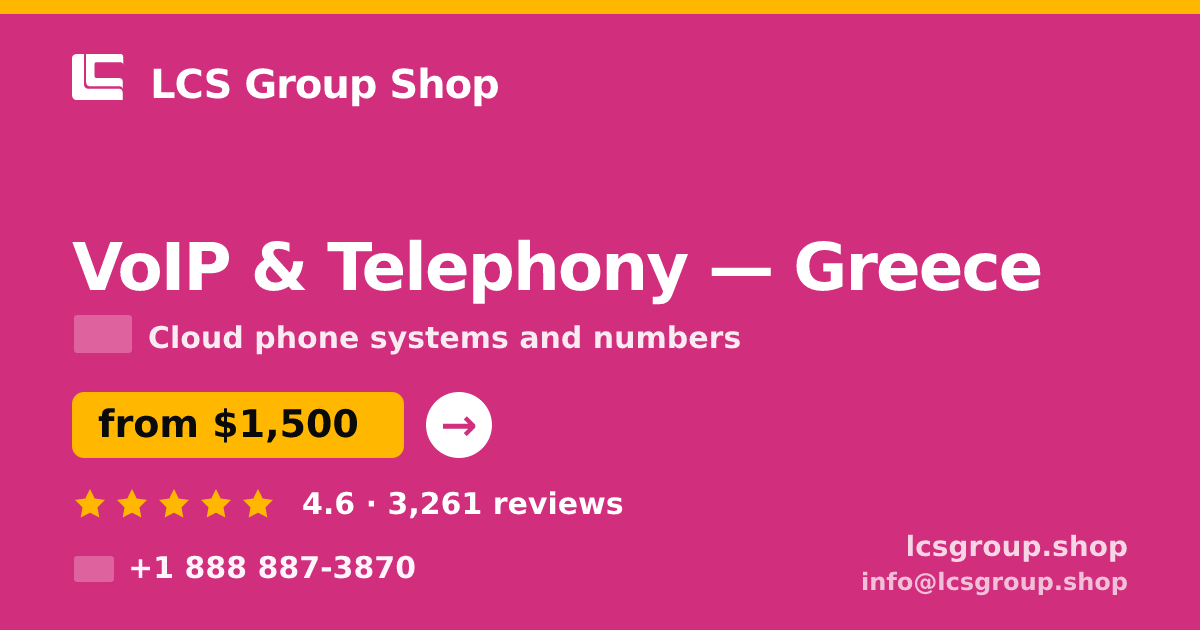 VoIP & Telephony in Greece — from $1,500/mo, rated 4.6/5 by 3261 clients. LCS Group Shop.