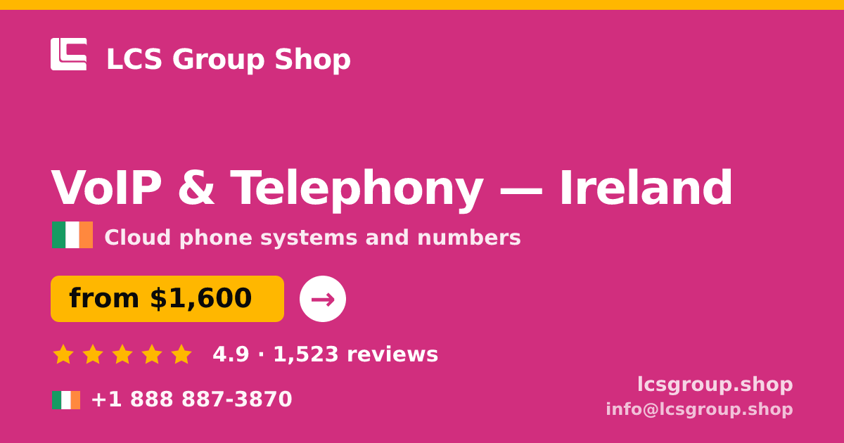 VoIP & Telephony in Ireland — from $1,600/mo, rated 4.9/5 by 1523 clients. LCS Group Shop.
