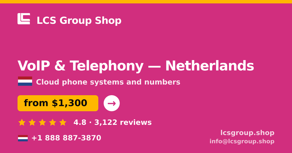 VoIP & Telephony in Netherlands — from $1,300/mo, rated 4.8/5 by 3122 clients. LCS Group Shop.