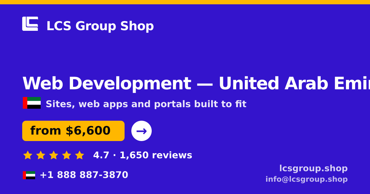 Web Development in United Arab Emirates — from $6,600, rated 4.7/5 by 1650 clients. LCS Group Shop.