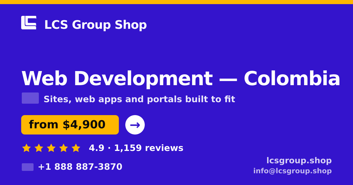Web Development in Colombia — from $4,900, rated 4.9/5 by 1159 clients. LCS Group Shop.