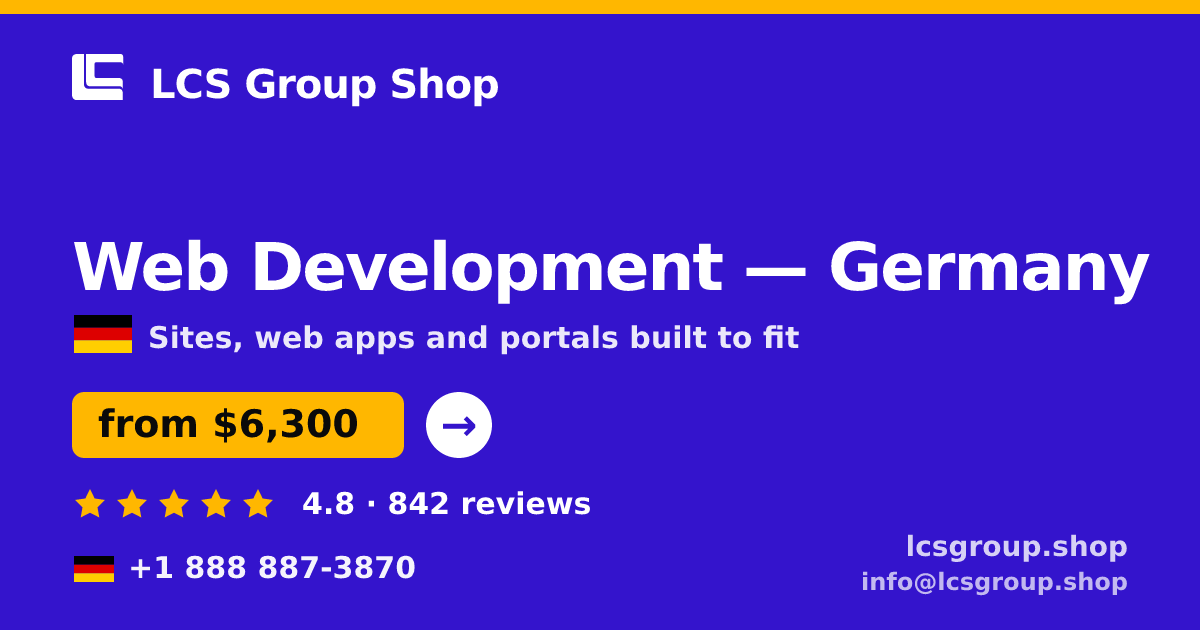 Web Development in Germany — from $6,300, rated 4.8/5 by 842 clients. LCS Group Shop.