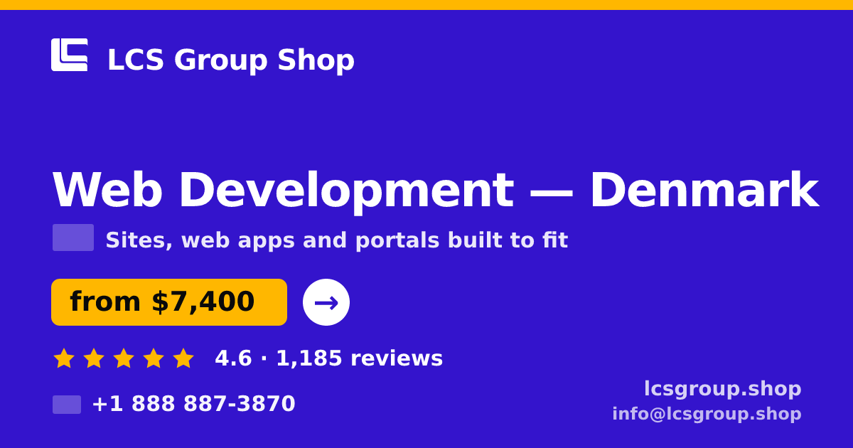 Web Development in Denmark — from $7,400, rated 4.6/5 by 1185 clients. LCS Group Shop.