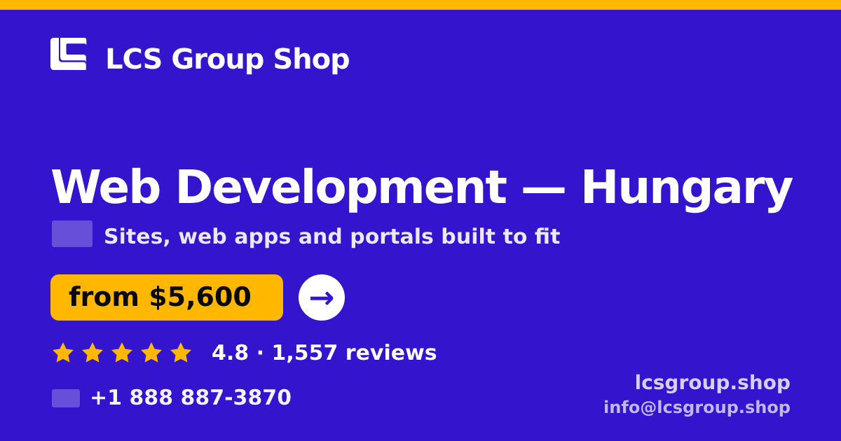 Web Development in Hungary — from $5,600, rated 4.8/5 by 1557 clients. LCS Group Shop.