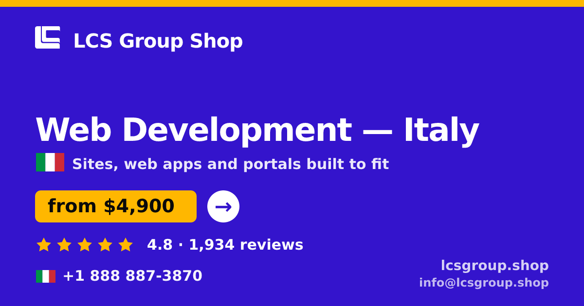 Web Development in Italy — from $4,900, rated 4.8/5 by 1934 clients. LCS Group Shop.
