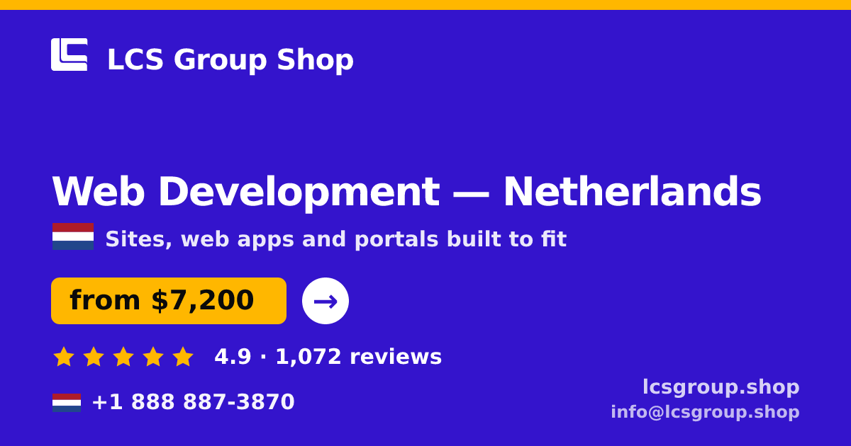 Web Development in Netherlands — from $7,200, rated 4.9/5 by 1072 clients. LCS Group Shop.