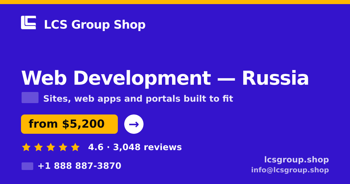 Web Development in Russia — from $5,200, rated 4.6/5 by 3048 clients. LCS Group Shop.
