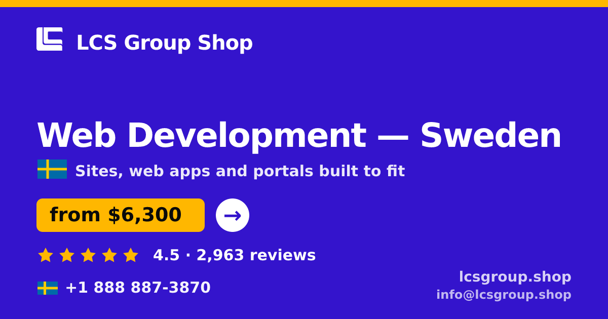 Web Development in Sweden — from $6,300, rated 4.5/5 by 2963 clients. LCS Group Shop.