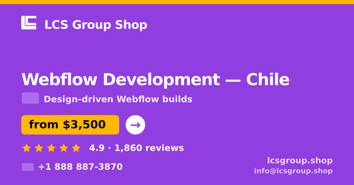 Webflow Development in Chile — from $3,500, rated 4.9/5 by 1860 clients. LCS Group Shop.