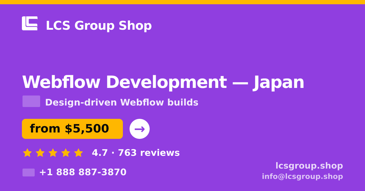 Webflow Development in Japan — from $5,500, rated 4.7/5 by 763 clients. LCS Group Shop.