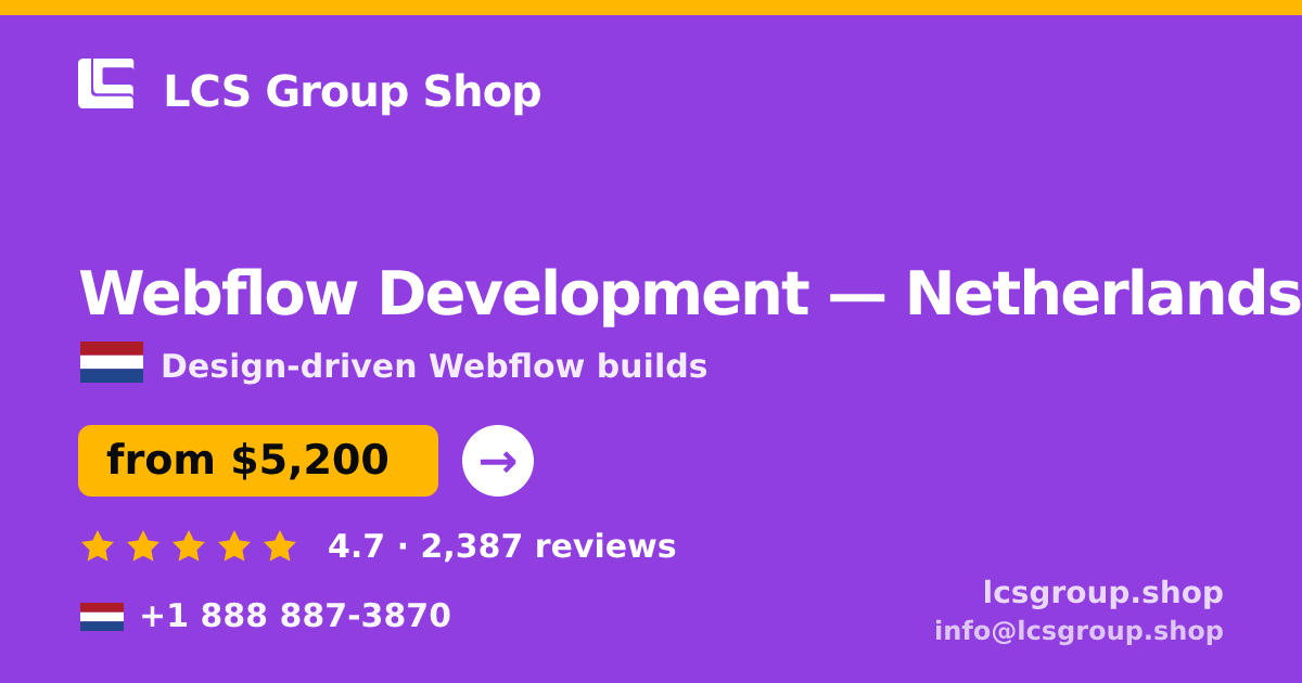 Webflow Development in Netherlands — from $5,200, rated 4.7/5 by 2387 clients. LCS Group Shop.
