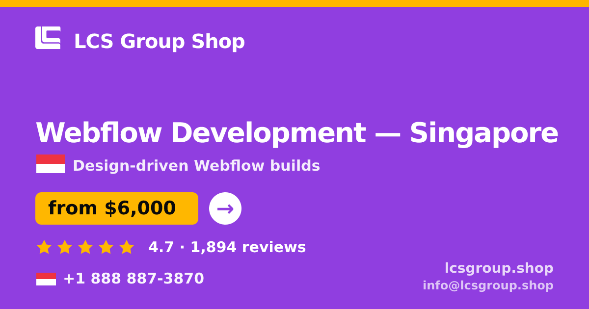 Webflow Development in Singapore — from $6,000, rated 4.7/5 by 1894 clients. LCS Group Shop.