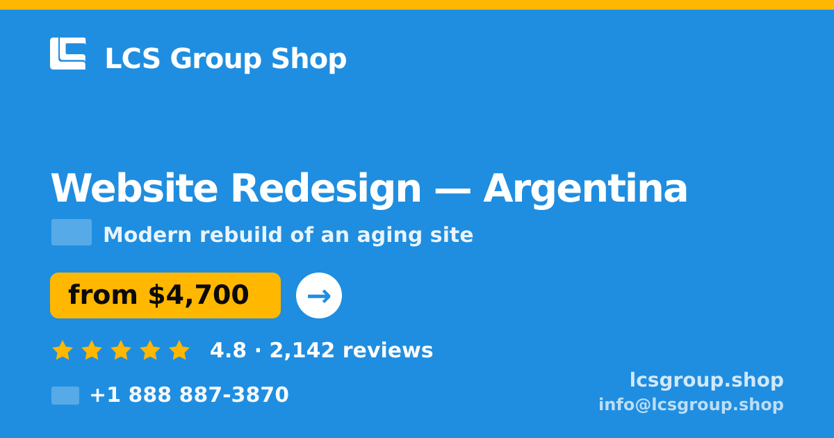 Website Redesign in Argentina — from $4,700, rated 4.8/5 by 2142 clients. LCS Group Shop.