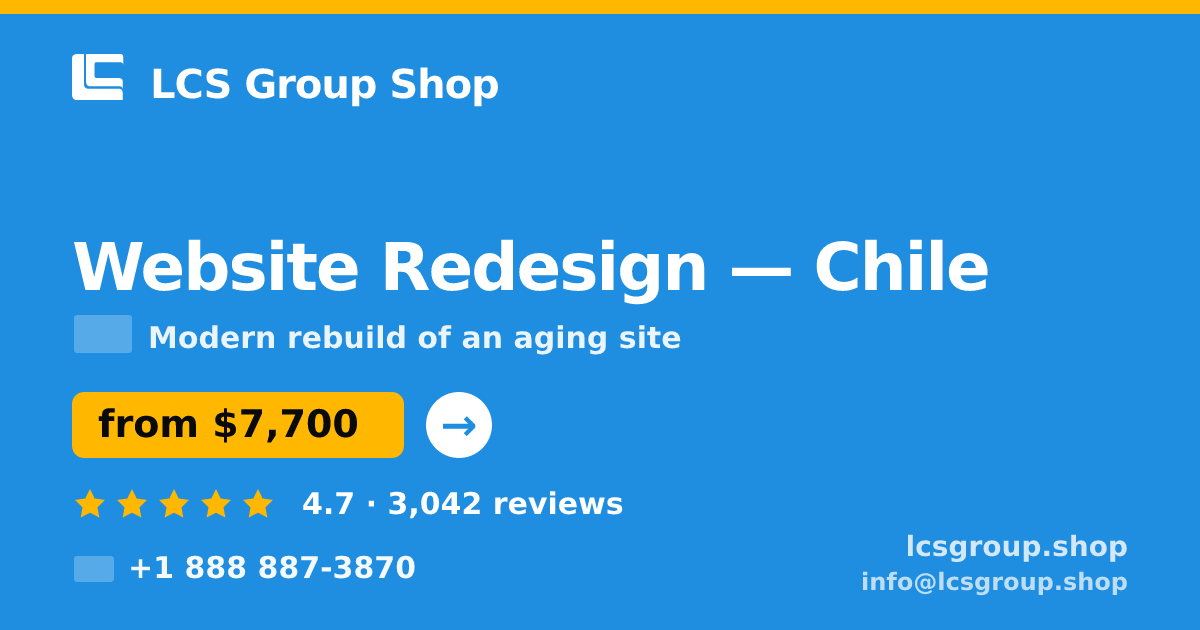 Website Redesign in Chile — from $7,700, rated 4.7/5 by 3042 clients. LCS Group Shop.