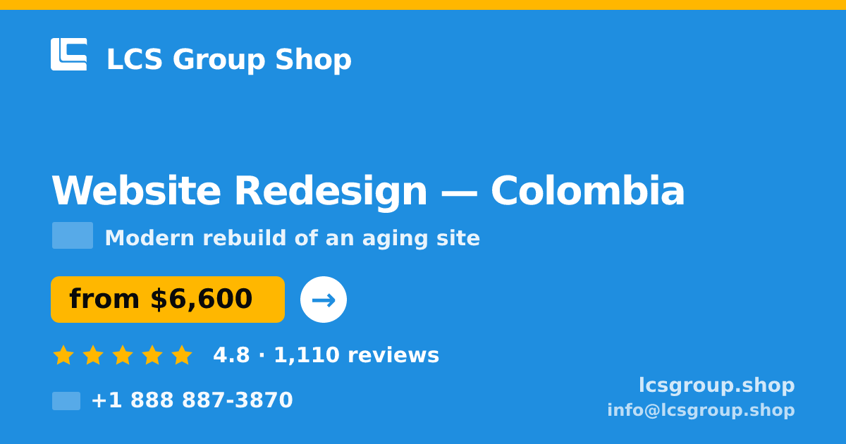 Website Redesign in Colombia — from $6,600, rated 4.8/5 by 1110 clients. LCS Group Shop.