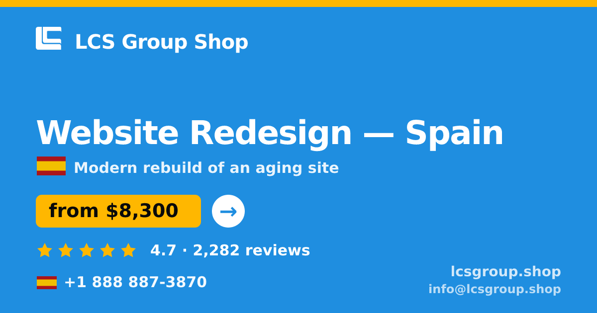 Website Redesign in Spain — from $8,300, rated 4.7/5 by 2282 clients. LCS Group Shop.