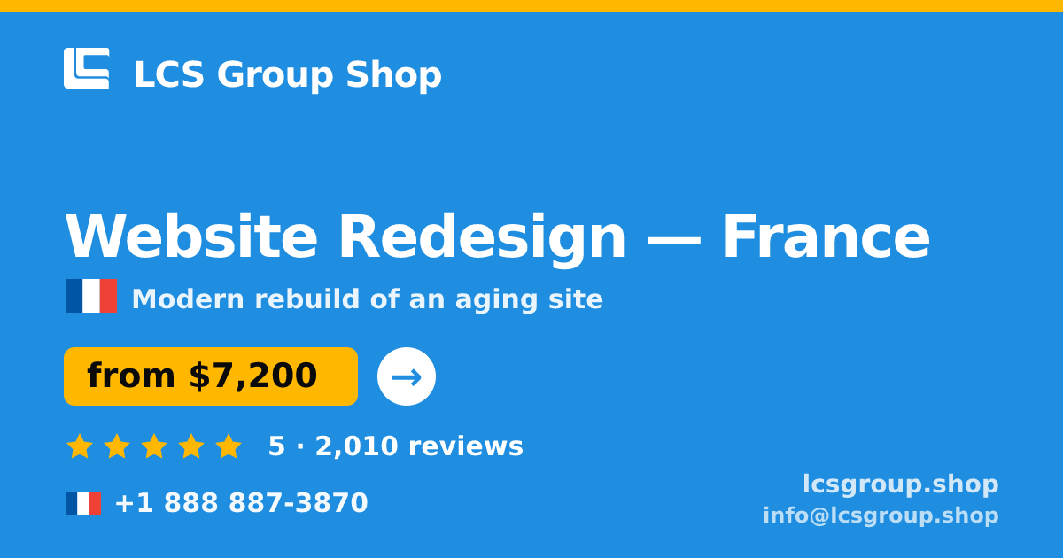 Website Redesign in France — from $7,200, rated 5/5 by 2010 clients. LCS Group Shop.