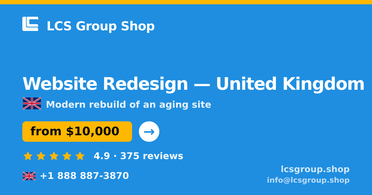 Website Redesign in United Kingdom — from $10,000, rated 4.9/5 by 375 clients. LCS Group Shop.