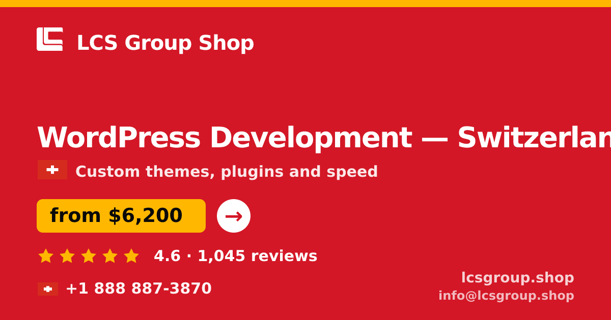 WordPress Development in Switzerland — from $6,200, rated 4.6/5 by 1045 clients. LCS Group Shop.