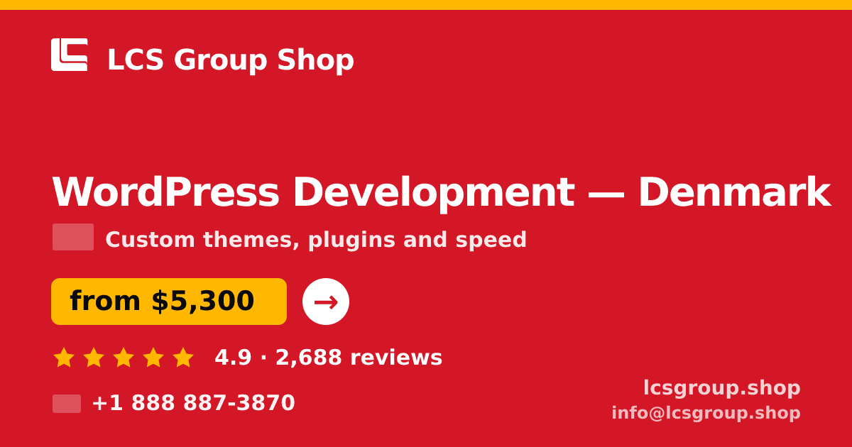 WordPress Development in Denmark — from $5,300, rated 4.9/5 by 2688 clients. LCS Group Shop.